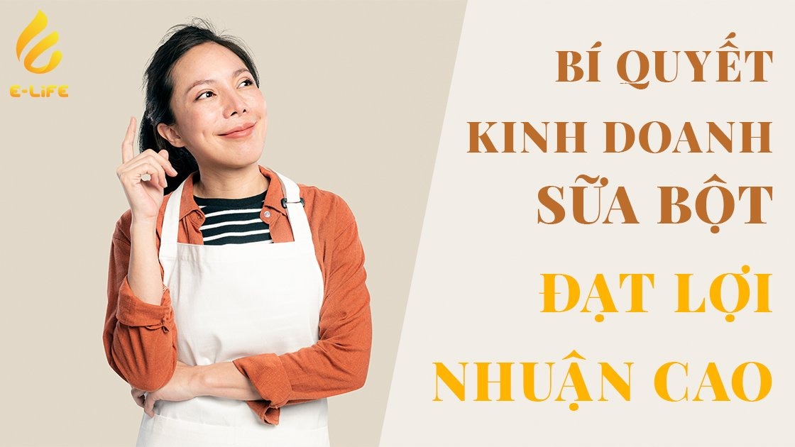 Bí quyết kinh doanh sữa có lãi