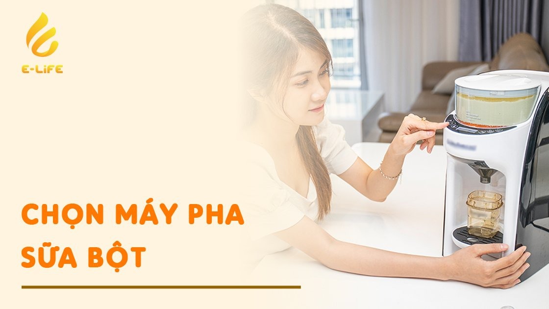 Chọn máy pha sữa bột cho bé