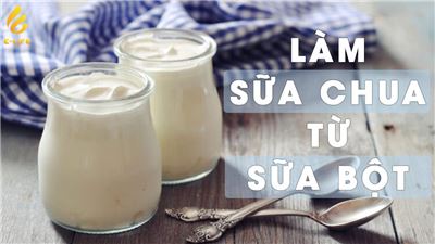 Cách làm sữa chua bằng sữa bột