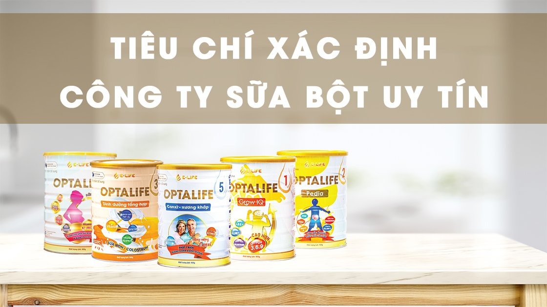 Tiêu chí xác định công ty sữa bột uy tín và đơn vị cung cấp giá tốt nhất thị trường